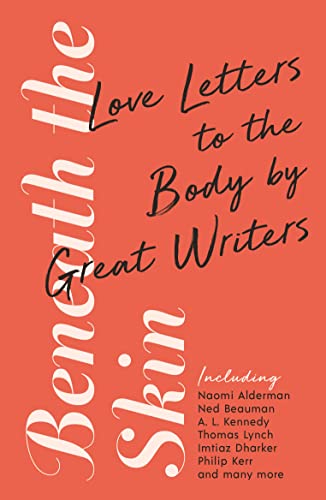 Beneath the Skin: Great Writers on the Body (Wellcome Collection)