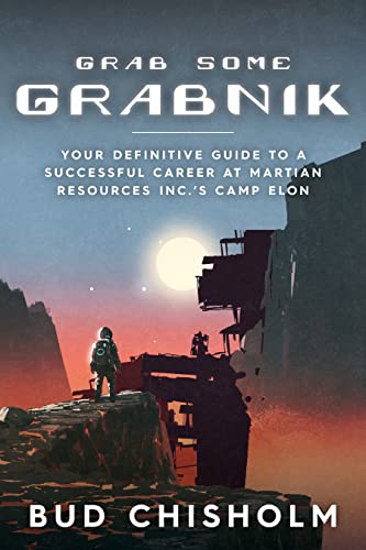 Grab Some Grabnik: Your Definitive Guide to a Successful Career at Martian Resources Inc.'s Camp Elon