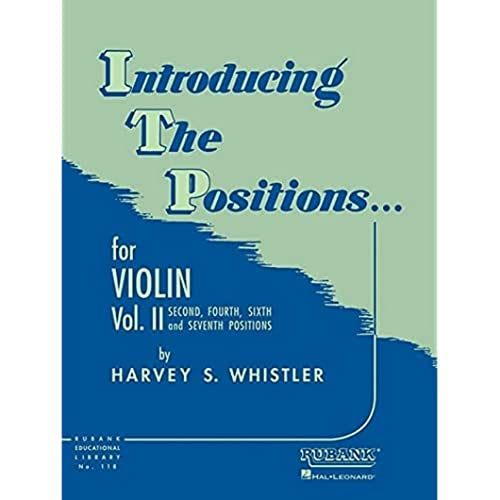 Introducing the Positions for Violin: Volume 2 - Second, Fourth, Sixth and Seventh (Rubank Educational Library, 118)