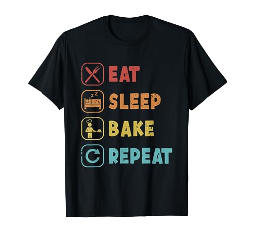 Eat Sleep Bake Repeat Bread Dough Bread Maker Bread Baker T-Shirt