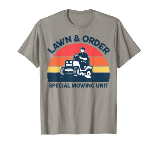 Lawn Order Special Mowing Unit Funny Mower Gardening Dad T-Shirt