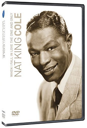 Nat 'King' Cole: When I Fall in Love - The One and Only [DVD]