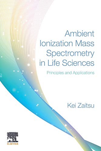 Ambient Ionization Mass Spectrometry in Life Sciences: Principles and Applications