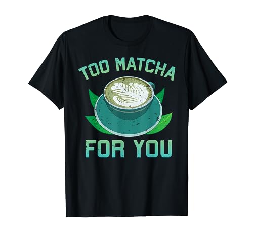Matcha Shirts For Women Funny Tea Gifts T-Shirt