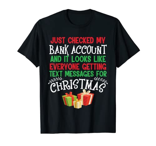 Just Checked My Bank Account And It Looks Like Everyone T-Shirt