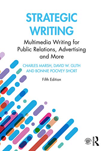 Strategic Writing: Multimedia Writing for Public Relations, Advertising and More