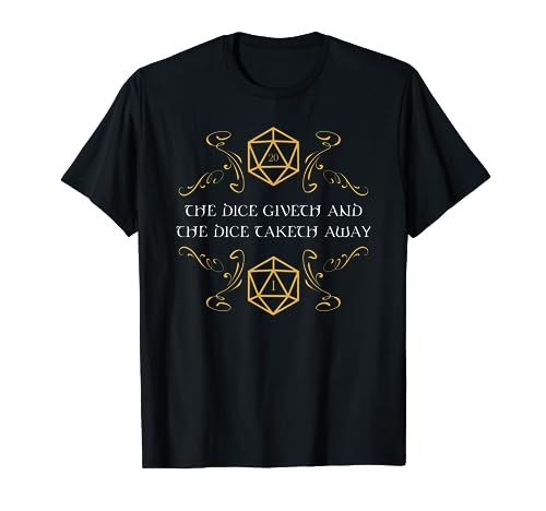 D20 Dice Giveth and Taketh Away Funny Nerdy T-Shirt