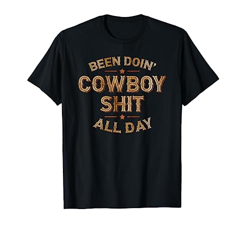 Been Doin' Cowboy Shit Distressed Western Retro Style Design T-Shirt