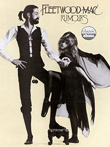 Fleetwood Mac: Rumours (Classic Albums)