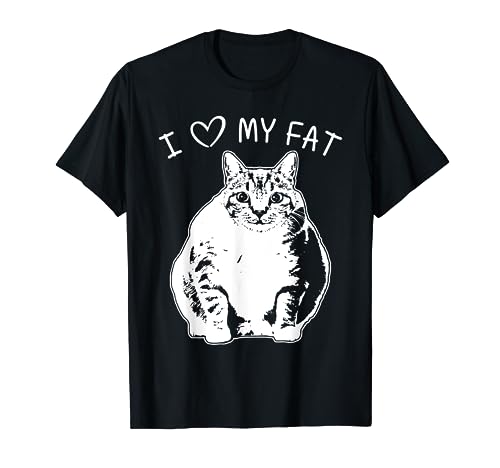 I Love My Fat Cat Funny Cat Lover T-Shirt Gift Idea T-Shirt