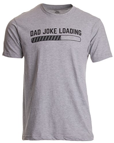Dad Joke Loading | Funny Father Grandpa Daddy Father's Day Bad Pun Humor T-Shirt-(Adult,L) Grey