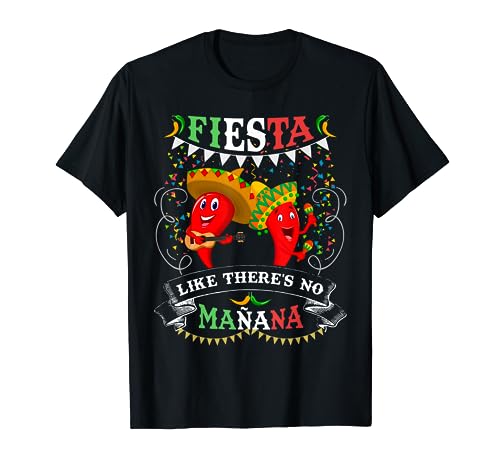 Fiesta Like There's No Mañana Men Women Cinco De Mayo T-Shirt