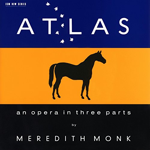 Monk: Atlas - An Opera in Three Parts