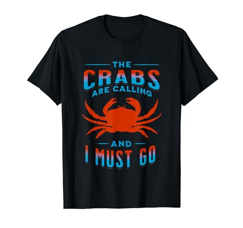 Funny Crabs Are Calling Crabbing Joke T-Shirt