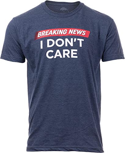 Ann Arbor T-shirt Co. Breaking News: I Don't Care | Funny Sarcasm Humor Sarcastic Joke Graphic T-Shirt for Men Women-(Adult, XL) Navy