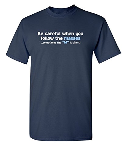 Follow The Masses Graphic Novelty Sarcastic Funny T Shirt 2XL Navy