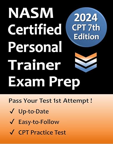 NASM Personal Trainer Exam Prep: Everything You Need to Pass the National Academy of Sports Medicine CPT Exam to Become a NASM Certified Personal Trainer