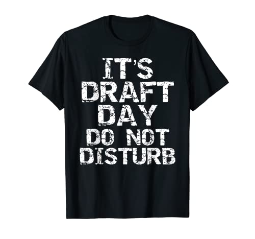 Funny Fantasy Football Draft It's Draft Day Do Not Disturb T-Shirt
