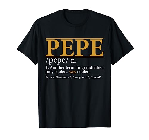Funny PEPE definition Fathers day gift Grandpa gift T-Shirt