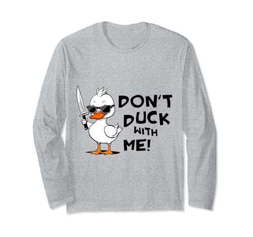 Don't Duck with Me kids men and women Long Sleeve T-Shirt