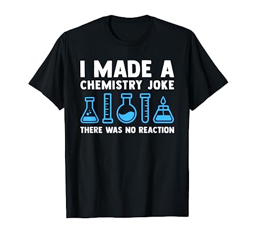 Funny Chemistry Science Teacher Chemist Men Women Gift T-Shirt