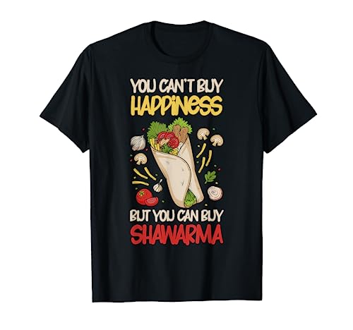 You Can Buy Shawarma Eastern Dish Shawarma T-Shirt