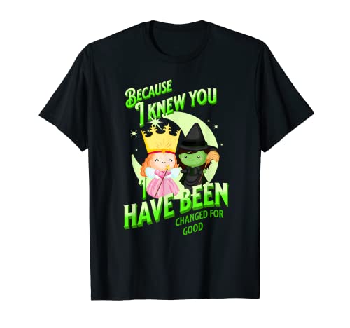 Wicked Because I Knew You T-Shirt