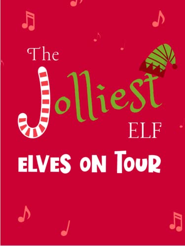 The Jolliest Elf - Elves on Tour