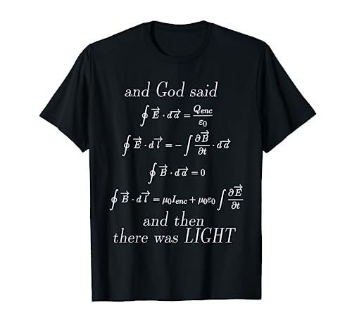 God Said Maxwell's Equations Integral Form Geeks T Shirts