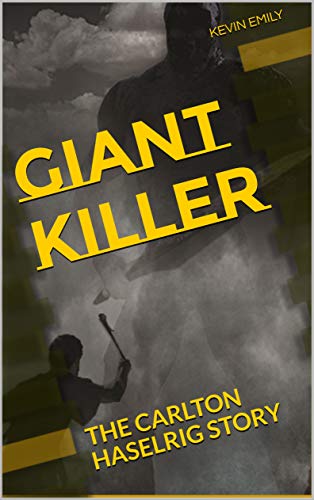 GIANT KILLER: THE CARLTON HASELRIG STORY
