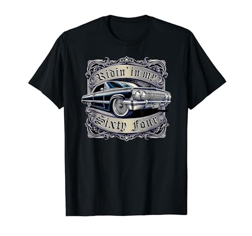 RIDING IN MY 64 Classic Lowrider Shirt Cholo Pride Low Rider T-Shirt