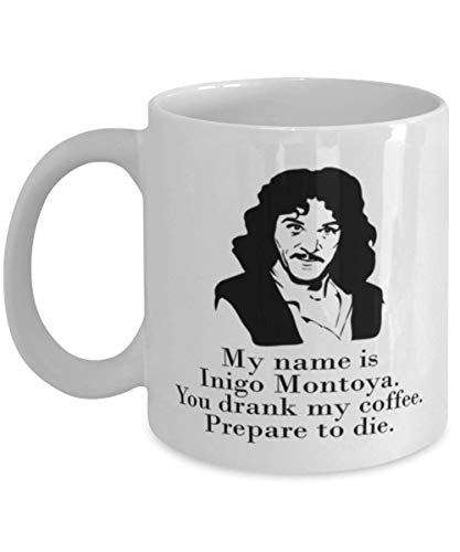 AppreciationGifts Funny Coffee Mug - My name is Inigo Montoya - You drank my coffee - Prepare to die You