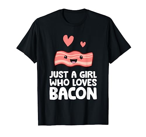 Just a Girl Who Loves Bacon T-Shirt