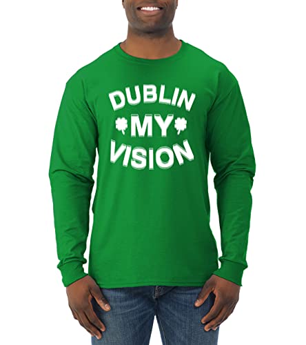 Dublin My Vision Funny Drunk Irish Clover St. Patrick's Day Mens Long Sleeve Shirt, Kelly, X-Large