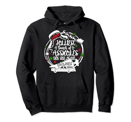 Jolliest Bunch Of Assholes This Side Of The Nut House Xmas Pullover Hoodie