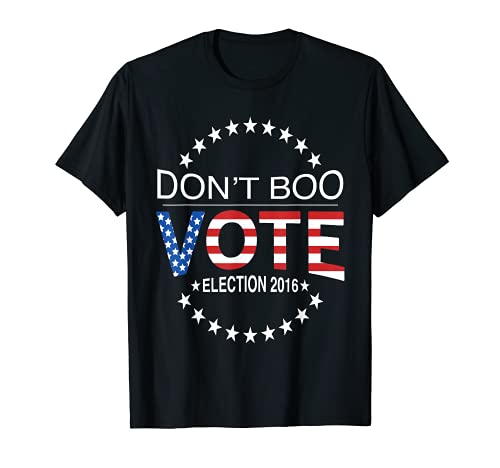 Don't Boo. Vote! Election 2016