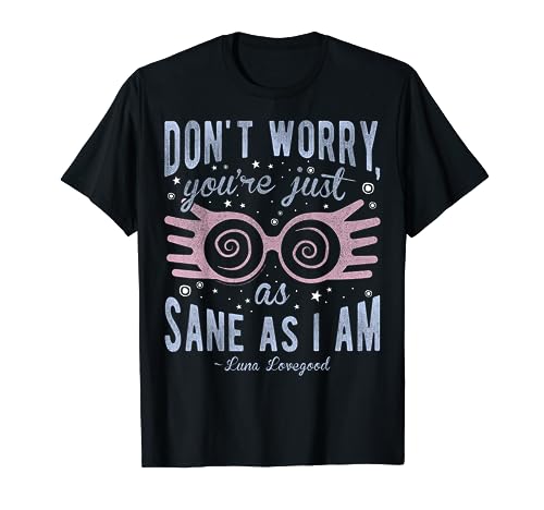 Harry Potter Luna Don't Worry You're Just As Sane As I Am Short Sleeve T-Shirt Black