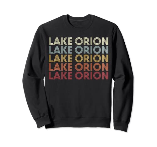 Lake Orion Michigan Lake Orion MI Retro Vintage Text Sweatshirt