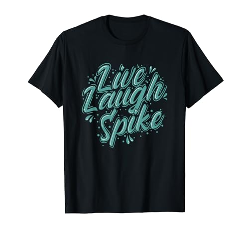 Live Laugh Spike Roundball Ball Sports T-Shirt