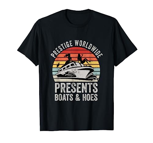 Prestige Worldwide Presents Boats And Hoes Funny Party Boat T-Shirt