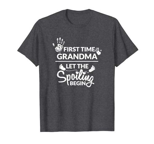 New First Time Grandma Let The Spoiling Begin Gift T-Shirt