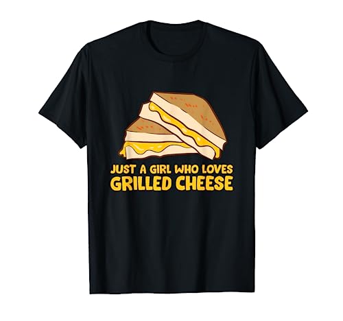 Funny Grilled Cheese Just a Girl Who Loves Grilled Cheese T-Shirt