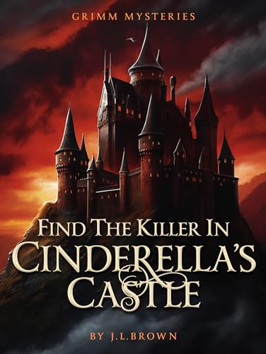 GRIMM MYSTERIES: Find The Killer in Cinderella's Castle | Murder Mystery Game | If You're a Detective at Heart who Loves Solving Murder Mysteries, and Unsolved Cold Cases, This Game is for You.
