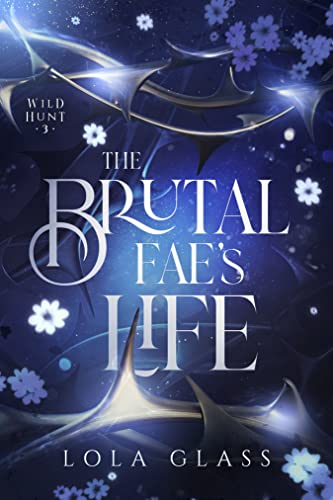 The Brutal Fae's Life (Wild Hunt Book 3)