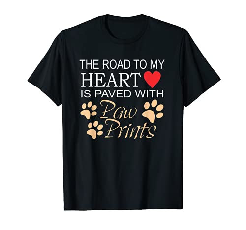 The Road To My Heart Is Paved With Pawprints