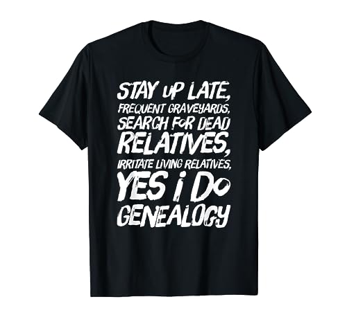 Funny Yes I Do Genealogy Family Genealogist Ancestry T-Shirt