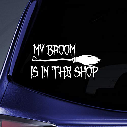 My Broom is in The Shop Sticker Decal Notebook Car Laptop 8' (White)