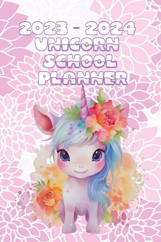 2023 -2024 Unicorn School Year Planner: A daily, weekly and monthly diary to help you plan your schedule, homework, projects and holidays. Every unicorn needs to stay on track.