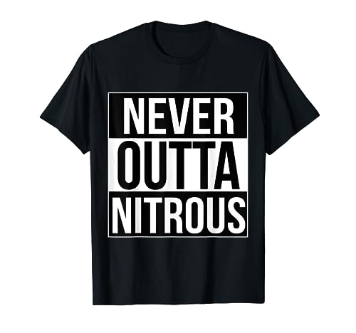 Never Outta Nitrous T-Shirt Straight Drag Racing Import