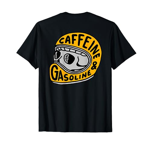 caffeine and gasoline T-Shirt